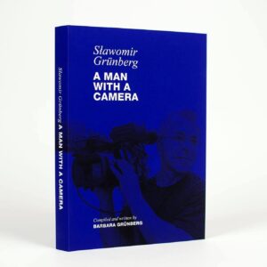 Slawomir Grünberg - a Man with a Camera